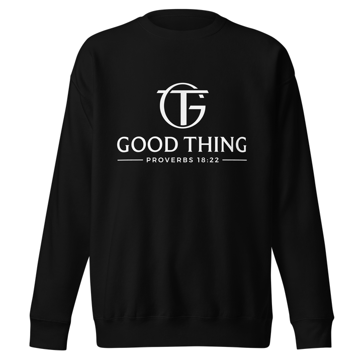 Good Thing Unisex Premium Sweatshirt with logo